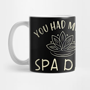 You Had Me At Spa Day Self-Care Relaxation Mug